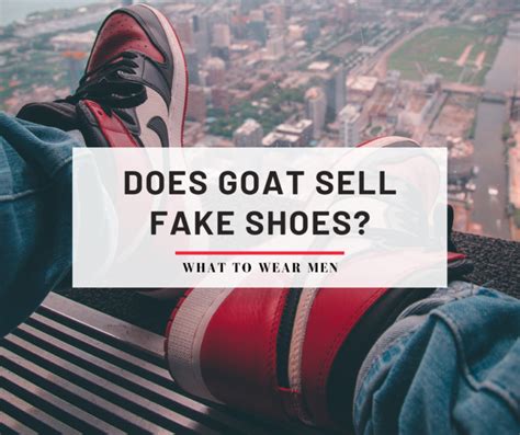 how often does goat sell fake shoes 2023|does goat sell real shoes.